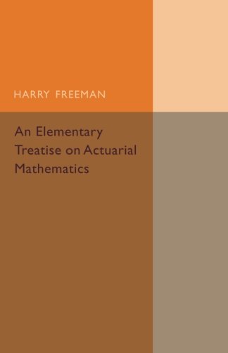 An Elementary Treatise on Actuarial Mathematics [Paperback]