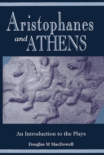 Aristophanes and Athens An Introduction to the Plays [Paperback]
