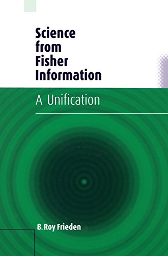 Science from Fisher Information A Unification [Hardcover]