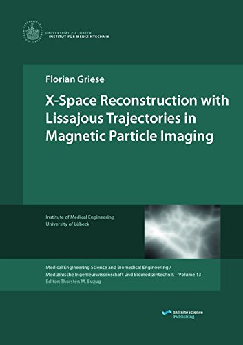 X-Space Reconstruction With Lissajous Trajectories In Magnetic Particle Imaging [Paperback]