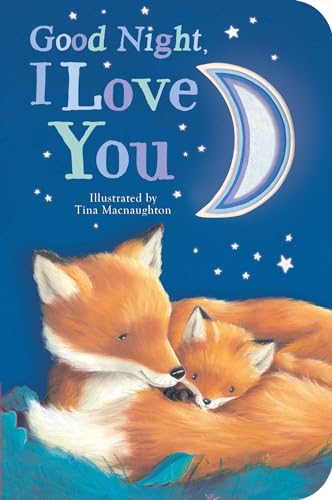 Good Night, I Love You [Board book]
