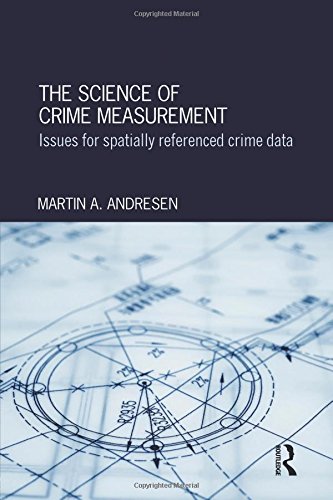 The Science of Crime Measurement Issues for Spatially-Referenced Crime Data [Paperback]