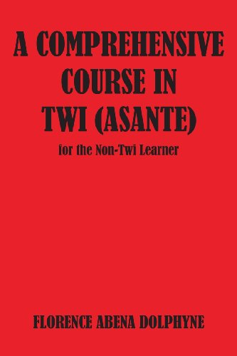 A Comprehensive Course In Twi Asante For The Non-Twi Learner [Paperback]