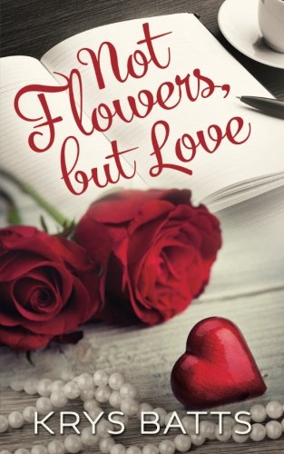 Not Flowers, But Love [Paperback]