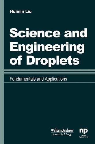 Science and Engineering of Droplets Fundamentals and Applications [Hardcover]