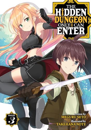 The Hidden Dungeon Only I Can Enter (Light Novel) Vol. 3 [Paperback]