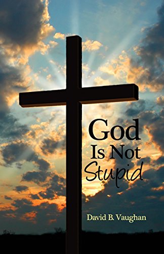 God Is Not Stupid [Paperback]
