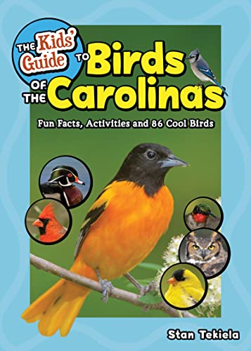 The Kids' Guide to Birds of the Carolinas Fun Facts, Activities and 86 Cool Bir [Paperback]