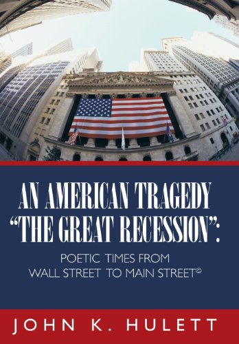 American Tragedy- the Great Recession  Poetic Times from Wall Street to Main St [Hardcover]