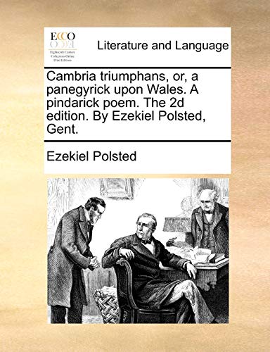 Cambria Triumphans, or, a Panegyrick upon Wales a Pindarick Poem the 2d Edition  [Paperback]