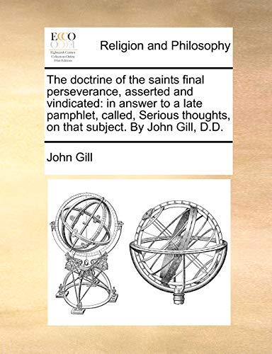 Doctrine of the Saints Final Perseverance, Asserted and Vindicated  In answer t [Paperback]