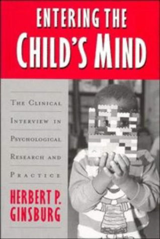 Entering the Child's Mind The Clinical Interview In Psychological Research and  [Paperback]
