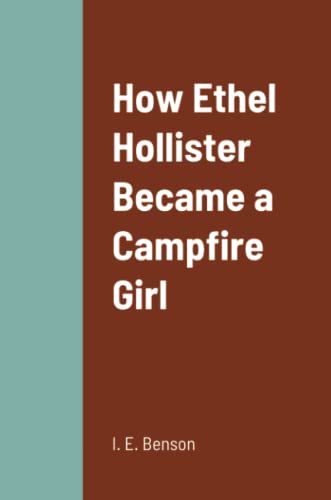 How Ethel Hollister Became A Campfire Girl