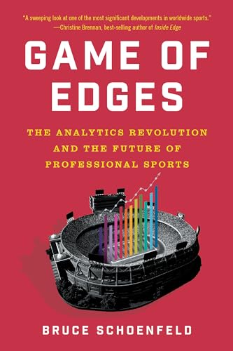 Game of Edges The Analytics Revolution and the Future of Professional Sports [Paperback]