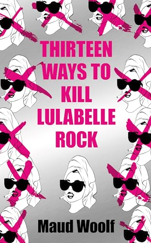 Thirteen Ways to Kill Lulabelle Rock [Paperback]