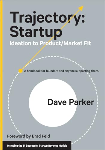 Trajectory Startup Ideation to Product/Market Fit [Hardcover]