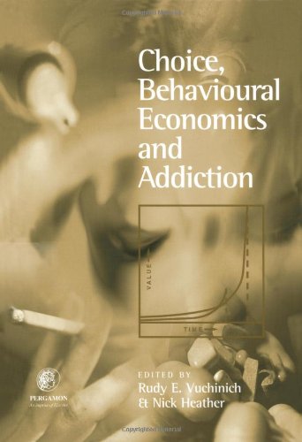 Choice, Behavioural Economics and Addiction [Hardcover]
