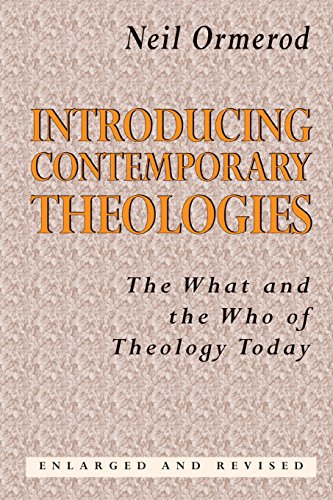 Introducing Contemporary Theologies The What And The Who Of Theology Today [Paperback]