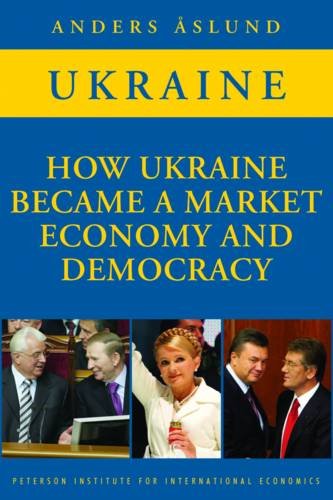How Ukraine Became a Market Economy and Democracy [Paperback]
