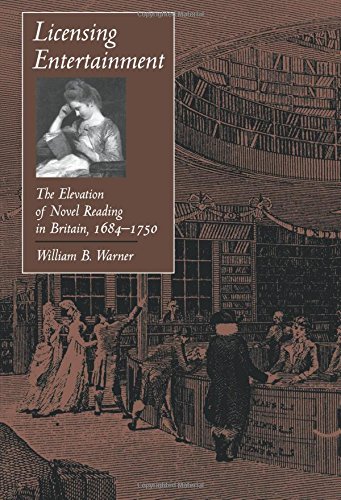 Licensing Entertainment The Elevation of Novel Reading in Britain, 16841750 [Paperback]