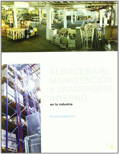 Almacenaje, Manutencin Y Trasporte Interno En La Industria (spanish Edition) [Paperback]