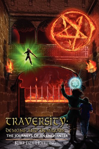 Traversity Demons and Demigods  The Journeys of an Enchanter [Paperback]