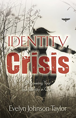 Identity Crisis Discovering Your True Identity In Christ [Paperback]