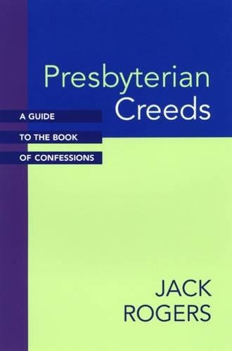 Presbyterian Creeds A Guide To The Book Of Confessions [Paperback]
