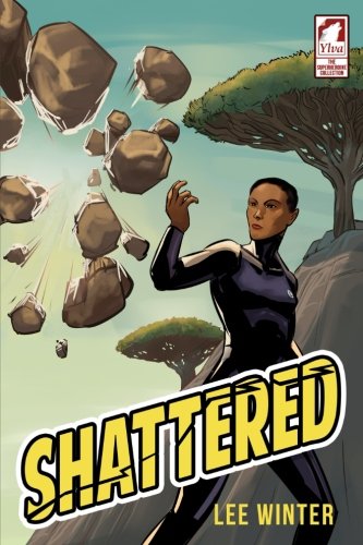 Shattered (the Superheroine Collection) [Paperback]