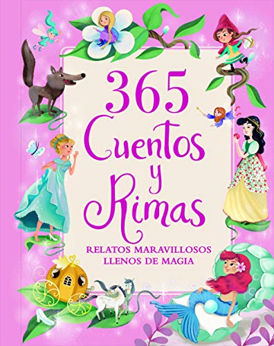 365 Cuentos y Rimas  Relatos Maravillosos Llenos de Magia [Hardcover]