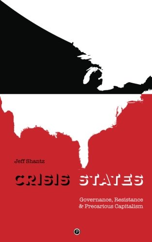 Crisis States Governance, Resistance & Precarious Capitalism [Paperback]