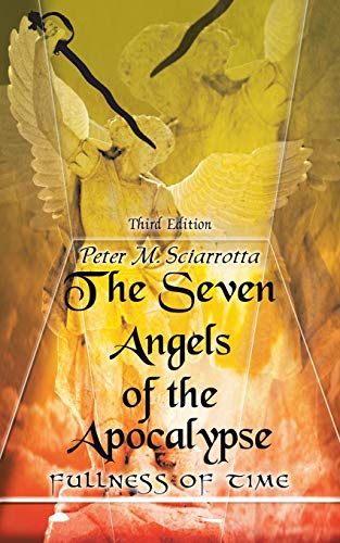 The Seven Angels Of The Apocalypse Third Edition [Paperback]