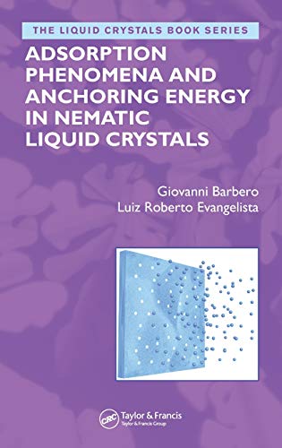 Adsorption Phenomena and Anchoring Energy in Nematic Liquid Crystals [Hardcover]