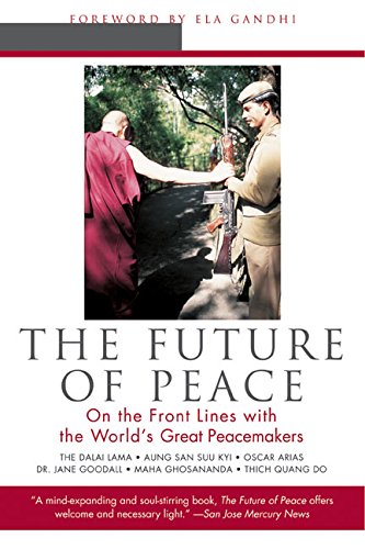 The Future of Peace On the Front Lines with the World's Great Peacemakers [Paperback]