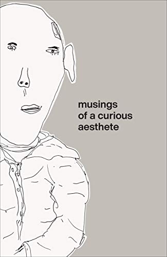Musings of a Curious Aesthete [Paperback]