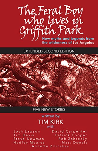 The Feral Boy who lives in Griffith Park Expanded Second Edition [Paperback]