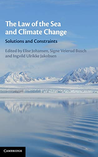 The Law of the Sea and Climate Change Solutions and Constraints [Hardcover]