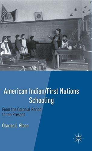 American Indian/First Nations Schooling: From the Colonial Period to the Present [Hardcover]