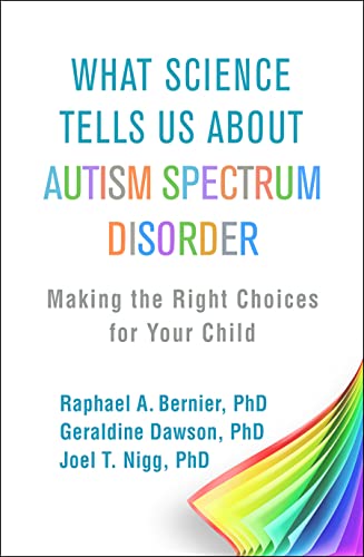 What Science Tells Us about Autism Spectrum Disorder Making the Right Choices f [Paperback]