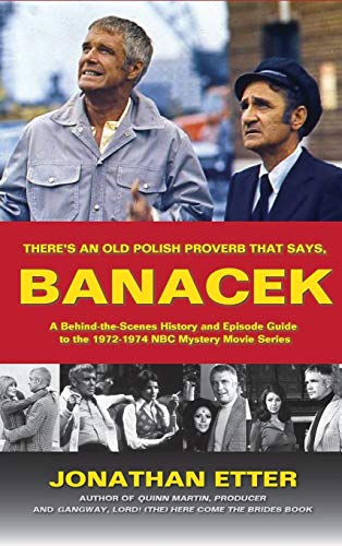 there's An Old Polish Proverb That Says, 'banacek'  A Behind-The-Scenes Histor [Hardcover]