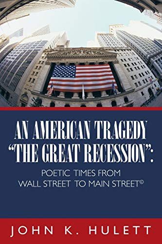 American Tragedy- the Great Recession  Poetic Times from Wall Street to Main St [Paperback]