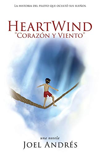 HeartWind Corazon y Viento (Spanish Edition)  La Historia Del Piloto Que Ocult [Paperback]