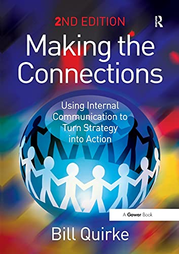 Making the Connections Using Internal Communication to Turn Strategy into Actio [Paperback]