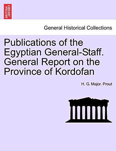 Publications of the Egyptian General-Staff General Report on the Province of Kor [Paperback]
