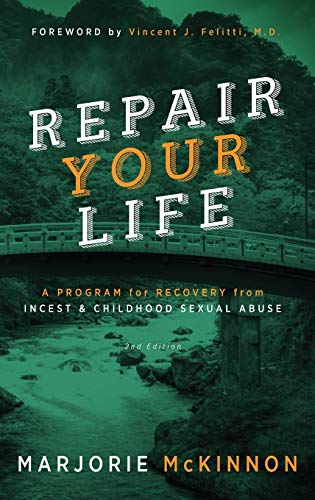 Repair Your Life A Program For Recovery From Incest & Childhood Sexual Abuse, 2 [Hardcover]