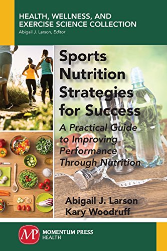 Sports Nutrition Strategies For Success A Practical Guide To Improving Performa [Paperback]