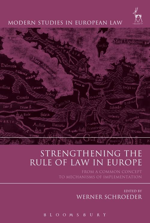 Strengthening the Rule of Law in Europe From a Common Concept to Mechanisms of  [Hardcover]