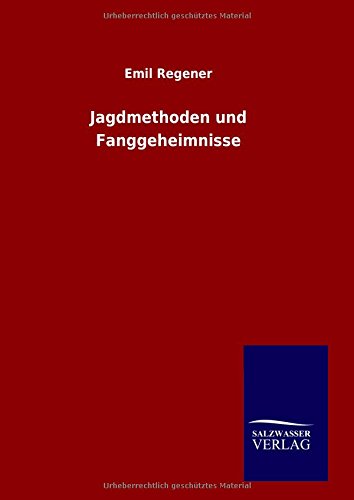 Jagdmethoden Und Fanggeheimnisse (german Edition) [Hardcover]