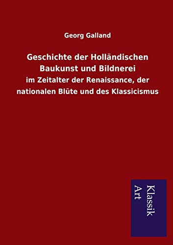 Geschichte der Hollndischen Baukunst und Bildnerei [Paperback]