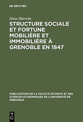 Structure Sociale et Fortune Mobilire et Immobilire  Grenoble en 1847 [Hardcover]